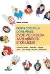 Erken Çocukluk Döneminde Evde ve Okulda Yapılabilecek Etkinlikler