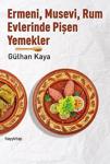 Ermeni, Musevi, Rum Evlerinde Pişen Yemekler - Gülhan Kaya - Hayykitap