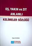 Eş Ve Zıt Anlamlı Kelimeler Sözlüğü - İnce Kapak