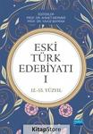 Eski Türk Edebiyatı 1 (12-15. Yüzyıl) / Kollektif