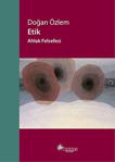 Etik Ahlak Felsefesi / Ahmet Cevizci / Say Yayınları