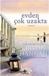 Evden Çok Uzakta Kristin Hannah