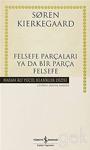 Felsefe Parçaları Ya Da Bir Parça Felsefe (Ciltsiz)