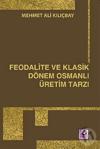 Feodalite ve Klasik Dönem Osmanlı Üretim Tarzı