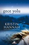 Gece Yolu - Kristin Hannah