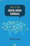 Gençler İçin Sosyal Medya İlmihali / Abdülaziz Kıranşal