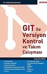 Git Ile Versiyon Kontrol Ve Takım Çalışması / Eray Alakese