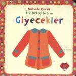 Giyecekler / İlk Kitaplarım / Mikado Yayınları