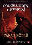 Gölgelerin Efendisi 2 - Yanan Köprü / John Flanagan