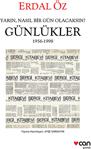 Günlükler 1956-1998 & Yarın, Nasıl Bir Gün Olacaksın? - Erdal Öz