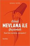 Günü Mevlana Ile Yaşamak - Kemal Sezer