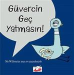 Güvercin Geç Yatmasın!