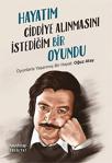 Hayykitap Hayatım Ciddiye Alınmasını Istediğim Bir Oyundu & Oyunlarla Yaşanmış Bir Hayat: Oğuz Atay