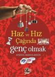 Haz Ve Hız Çağında Genç Olmak - Ayşegül Akakuş Akgün