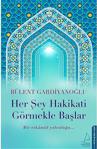 Her Şey Hakikati Görmekle Başlar