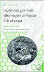 Hiç Kimse Görmek İstemeyen Biri Kadar Kör Olamaz İbni