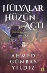 Hülyalar Hüzün Açtı - Ahmed Günbay Yıldız