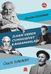 İlham Veren Cumhuriyet Kahramanları-Öncü Erkekler / Özlem Özdemir