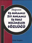 İlköğretim Eş Anlamlı Zıt Anlamlı Eş Sesli Kelimeler Sözlüğü