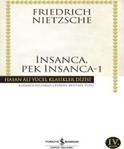 İnsanca, Pek İnsanca 1- Friedrich Nietzsche