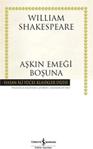 İş Bankası Kültür Yayınları Aşkın Emeği Boşuna (Karton Kapak)