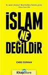 İslam Ne Değildir / Emre Dorman