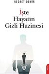 İşte Hayatın Gizli Hazinesi / Nedret Demir / Dorlion Yayınevi