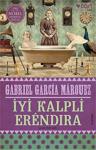 İyi Kalpli Erendira - Gabriel Garcia Marquez