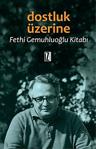 İz Yayıncılık Dostluk Üzerine - Fethi Gemuhluoğlu