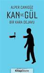 Kan Ve Gül-Alper Canigüz-Alfa Yayinlari