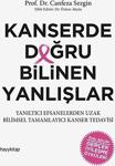 Kanserde Doğru Bilinen Yanlışlar/Canfeza Sezgin