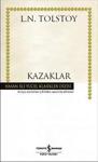 Kazaklar - Lev Nikolayeviç Tolstoy - İş Bankası Kültür Yayınları