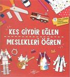 Kes Giydir Eğlen Meslekleri Öğren / Mustafa Topal / Şapka Ve Fil Yayınevi