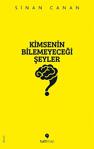 Kimsenin Bilemeyeceği Şeyler - Sinan Canan