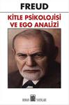 Kitle Psikolojisi ve Ego Analizi - Sigmund Freud