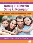 Konuş ki Dinlesin Dinle ki Konuşşun - Elaine Mazlish, Adele Faber