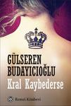 Kral Kaybederse - Gülseren Budayıcıoğlu