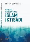 Küresel Krizden Çıkış İslam İktisadı/Hüküm Kitap Yayınları/İhsan Şenocak