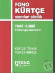 Kürtçe - Türkçe Türkçe - Kürtçe Standart Sözlük/Fono Yayınları/Kolektif