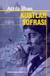 Kurtlar Sofrasi - Attila İlhan