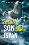 Labirent: Son İsyan - James Dashner