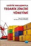 Lojistik Yaklaşımıyla Tedarik Zinciri Yönetimi / Yrd. Doç. Dr. A. Zafer Acar / Nobel Yayın Dağıtım