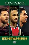 Martı Yayınları Messi-Neymar-Ronaldo - Luca Caioli