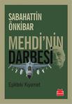 Mehdi'nin Darbesi: Eşikteki Kıyamet - Sebahattin Önkibar