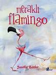 Meraklı Flamingo / Jennifer Sattler / Çınar Yayınları