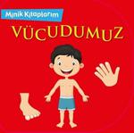 Minik Kitaplarım Vücudumuz