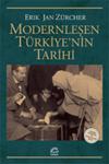 Modernleşen Türkiye\'Nin Tarihi - Erik Jan Zürcher