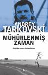 Mühürlenmiş Zaman (Rusça Aslından Çeviri) / Andrey Tarkovski / Agora Kitaplığı