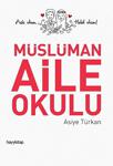 Müslüman Aile Okulu - Asiye Türkan