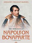 Napoleon Bonaparte - Osprey Büyük Komutanlar / Gregory Fremont...